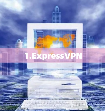 1.ExpressVPN